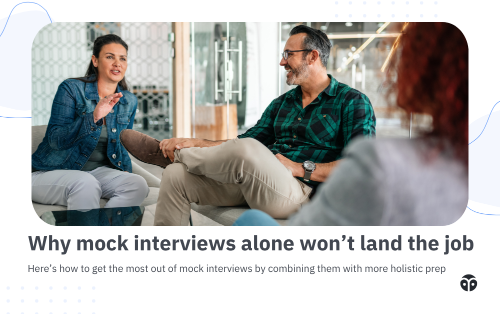 Why mock interviews alone won’t land you the job