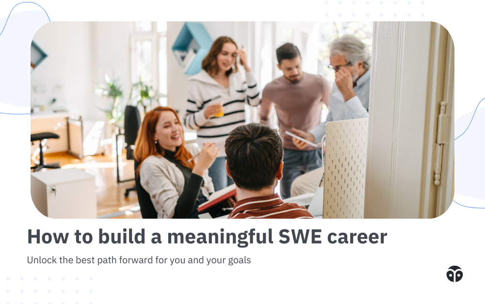 How to build a meaningful SWE career
