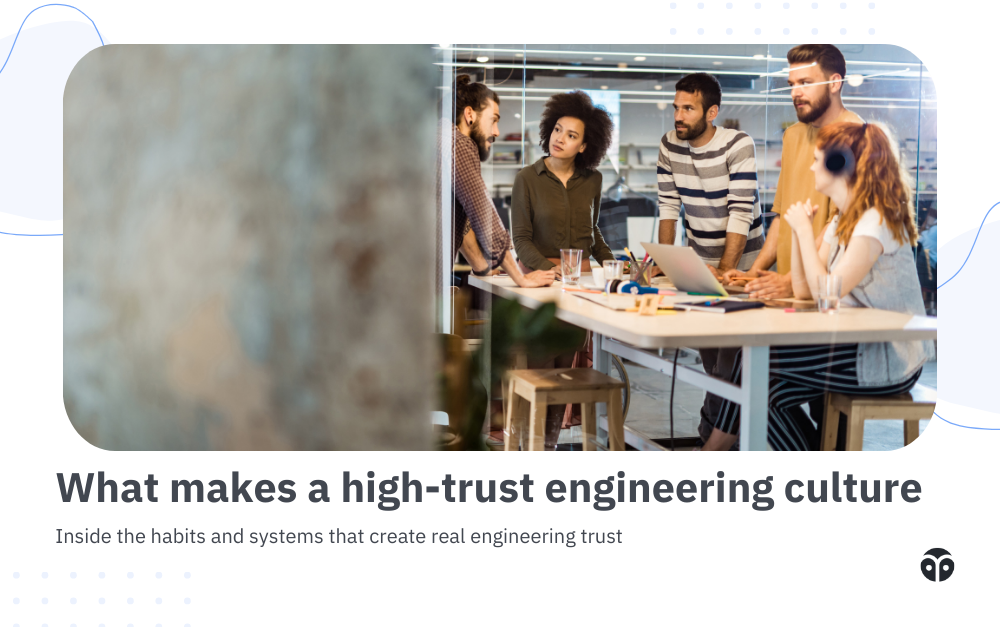 What makes a high-trust engineering culture