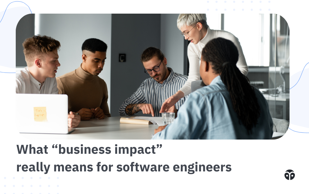 What “business impact” really means for software engineers