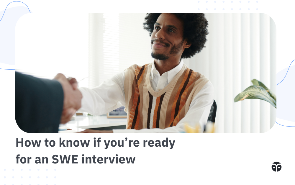 How to know if you’re ready for an SWE interview