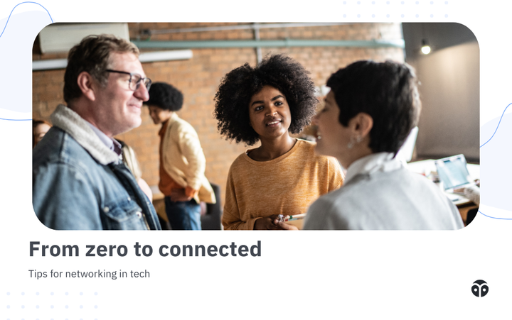 From zero to connected: tips for networking in tech