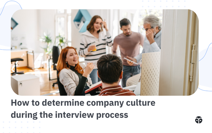 How to gauge company culture during the interview process