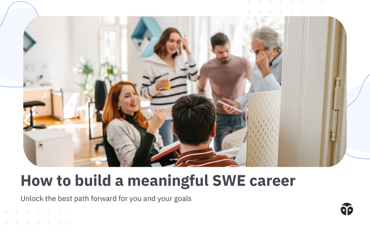 How to build a meaningful SWE career